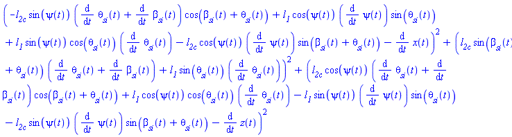 (-`l__2Ñ`*sin(psi(t))*(diff(theta__si(t), t)+diff(beta__si(t), t))*cos(beta__si(t)+theta__si(t))+l__1*cos(psi(t))*(diff(psi(t), t))*sin(theta__si(t))+l__1*sin(psi(t))*cos(theta__si(t))*(diff(theta__si(t), t))-l__2c*cos(psi(t))*(diff(psi(t), t))*sin(beta__si(t)+theta__si(t))-(diff(x(t), t)))^2+(`l__2Ñ`*sin(beta__si(t)+theta__si(t))*(diff(theta__si(t), t)+diff(beta__si(t), t))+l__1*sin(theta__si(t))*(diff(theta__si(t), t)))^2+(`l__2Ñ`*cos(psi(t))*(diff(theta__si(t), t)+diff(beta__si(t), t))*cos(beta__si(t)+theta__si(t))+l__1*cos(psi(t))*cos(theta__si(t))*(diff(theta__si(t), t))-l__1*sin(psi(t))*(diff(psi(t), t))*sin(theta__si(t))-l__2c*sin(psi(t))*(diff(psi(t), t))*sin(beta__si(t)+theta__si(t))-(diff(z(t), t)))^2
