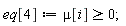 eq[4] := mu[i] >= 0;