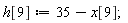 h[9] := 35-x[9];