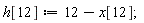 h[12] := 12-x[12];