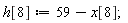 h[8] := 59-x[8];