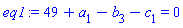 49+a[1]-b[3]-c[1] = 0