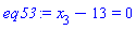 x[3]-13 = 0