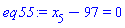x[5]-97 = 0