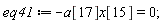 eq41 := -a[17]*x[15] = 0;