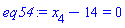 x[4]-14 = 0