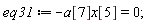 eq31 := -a[7]*x[5] = 0;