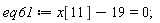 eq61 := x[11]-19 = 0;