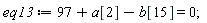 eq13 := 97+a[2]-b[15] = 0;