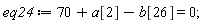 eq24 := 70+a[2]-b[26] = 0;