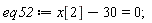eq52 := x[2]-30 = 0;