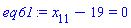 x[11]-19 = 0