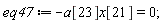 eq47 := -a[23]*x[21] = 0;