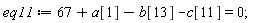 eq11 := 67+a[1]-b[13]-c[11] = 0;