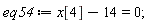 eq54 := x[4]-14 = 0;