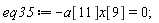 eq35 := -a[11]*x[9] = 0;