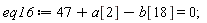 eq16 := 47+a[2]-b[18] = 0;