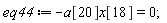 eq44 := -a[20]*x[18] = 0;