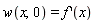 "w(x,0)=f '(x)"