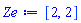 Ze := [2, 2]