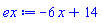 ex := -6*x+14
