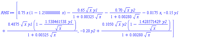 [.75*x*(1-1.250000000*x)-.65*x^(1/2)*y1/(1+0.325e-2*x^(1/2))-.70*x^(1/2)*y2/(1+0.280e-2*x^(1/2))-0.175e-1*x, -.15*y1+.4875*x^(1/2)*y1*(1-1.538461538*y1/x^(1/2))/(1+0.325e-2*x^(1/2)), -.20*y2+.1050*x^(1/2)*y2*(1-1.428571429*y2/x^(1/2))/(1+0.280e-2*x^(1/2))]