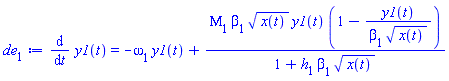 diff(y1(t), t) = -omega[1]*y1(t)+Mu[1]*beta[1]*x(t)^(1/2)*y1(t)*(1-y1(t)/(beta[1]*x(t)^(1/2)))/(1+h[1]*beta[1]*x(t)^(1/2))