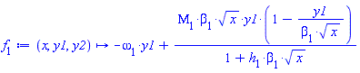 proc (x, y1, y2) options operator, arrow; -omega[1]*y1+Mu[1]*beta[1]*sqrt(x)*y1*(1-y1/(beta[1]*sqrt(x)))/(1+h[1]*beta[1]*sqrt(x)) end proc