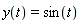 y(t) = sin(t)