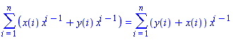 sum(x(i)*x^(i-1)+y(i)*x^(i-1), i = 1 .. n) = sum((y(i)+x(i))*x^(i-1), i = 1 .. n)