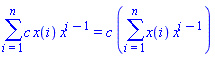 sum(c*x(i)*x^(i-1), i = 1 .. n) = c*(sum(x(i)*x^(i-1), i = 1 .. n))