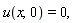 "u(x,0)=0,"