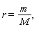 "r=m/(M),"