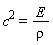 c^2 = E/rho