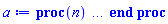 proc (n) local L, i, val; options remember, system, `Copyright (c) 2003 by Waterloo Maple Inc.`; if not type(n, integer) then error "input must be an integer" elif n = 1 then x elif n < 1 then L := [x]; for i from 0 by -1 to n do val := traperror(L[1]^2/x); if val = lasterror then error "unable to compute recurrence for n<%1", i+1 end if; L := [val, op(1 .. -2, L)] end do; L[1] elif 1 < n then L := [x]; for i from 2 to n do val := traperror((x*L[1])^(1/2)); if val = lasterror then error "unable to compute recurrence for n>%1", i-1 end if; L := [op(2 .. -1, L), val] end do; L[-1] end if end proc