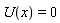 U(x) = 0