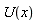 U(x)