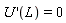 "U '(L)=0"