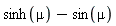 sinh(mu)-sin(mu)
