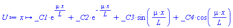 proc (x) options operator, arrow; _C1*exp(mu*x/L)+_C2*exp(-mu*x/L)+_C3*sin(mu*x/L)+_C4*cos(mu*x/L) end proc