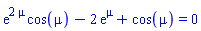 exp(2*mu)*cos(mu)-2*exp(mu)+cos(mu) = 0