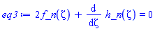 2*f_n(zeta)+diff(h_n(zeta), zeta) = 0