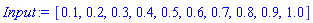 Input := [.1, .2, .3, .4, .5, .6, .7, .8, .9, 1.0]