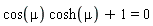 cos(mu)*cosh(mu)+1 = 0