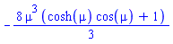 -(8/3)*mu^3*(cosh(mu)*cos(mu)+1)