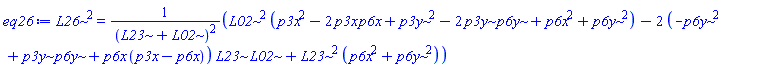 L26^2 = (L02^2*(p3x^2-2*p3x*p6x+p3y^2-2*p3y*p6y+p6x^2+p6y^2)-2*(-p6y^2+p3y*p6y+p6x*(p3x-p6x))*L23*L02+L23^2*(p6x^2+p6y^2))/(L23+L02)^2