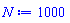 N := 1000