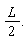 "L/(2)."