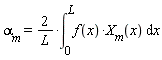 `&alpha;__m` = 2*(int(f(x)*X__m(x), x = 0 .. L))/L