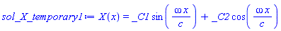 X(x) = _C1*sin(omega*x/c)+_C2*cos(omega*x/c)